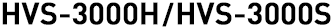HVS-3000H/HVS-3000S