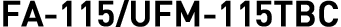 FA-115/UFM-115TBC